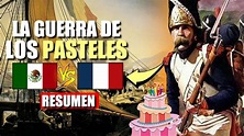 🎂La Guerra de los Pasteles 1838-1839 Resumen - Primera Intervención ...