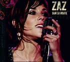 Sur La Route | Discografia de Zaz - LETRAS.MUS.BR