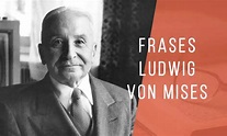 Las Mejores 10 Frases de Ludwig von Mises | InfoLibros.org