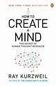 How to Create a Mind: The Secret of Human Thought Revealed by Ray ...