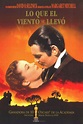 Lo que el viento se llevó (1939) - Película eCartelera
