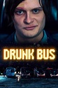Drunk Bus (2021) - cinefeel.me