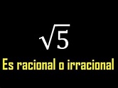 raiz cuadrada de 5 es racional o irracional - YouTube