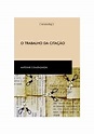 O TRABALHO DA CITAÇAO - 1ªED.(2007) - Antoine Compagnon - Livro