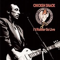 Chicken Shack - I'd Rather Go Live | Releases | Discogs