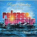 Roger Sanchez Presents Release Yourself 7 / Variou - Roger Sanchez ...