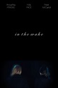 In the Wake (película 2021) - Tráiler. resumen, reparto y dónde ver ...