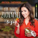 Für immer zuckerfrei - to go - Einfache Rezepte für unterwegs ...