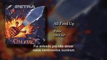 Petra - All Fired Up (Tradução) - YouTube