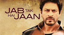 Jab Tak Hai Jaan (2012) - AZ Movies