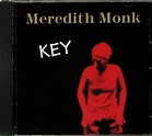 Meredith MONK - Key CD at Juno Records.