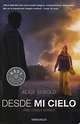 Turista del corazón: Reseña: Desde mi cielo, de Alice Sebold.