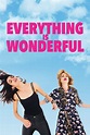 Everything Is Wonderful Pictures - Rotten Tomatoes