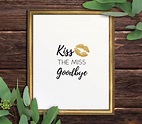 Kiss the Miss Goodbye Sign Printable 8x10 Bachelorette Party | Etsy