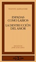 ESPADAS COMO LABIOS; LA DESTRUCCION O EL AMOR (5ª ED.) | VICENTE ...