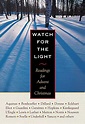 Watch for the Light: Readings for Advent and Christmas - Dietrich ...