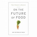 The Prince's Speech: On the Future of Food (Paperback) - Walmart.com ...