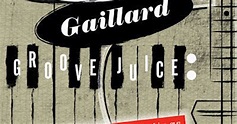Slim Gaillard - Groove Juice: The Norman Granz Recordings + More