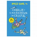 CHARLIE Y EL GRAN ASCENSOR DE CRISTAL, de roald dahl / quentin blake