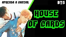 Aprenda a cantar BTS - HOUSE OF CARDS (letra simplificada) - YouTube