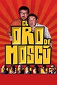 El oro de Moscú (2003) Película - PLAY Cine
