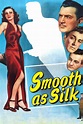 Smooth as Silk (película 1946) - Tráiler. resumen, reparto y dónde ver ...