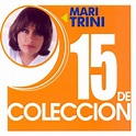 ‎15 de Colección: Mari Trini by Mari Trini on Apple Music