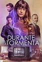 Durante la tormenta (2018) Película - PLAY Cine