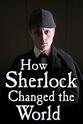 How Sherlock Changed the World (TV Movie 2013) - IMDb