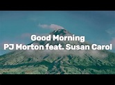 PJ Morton - Good Morning (Lyric Video) (feat. Susan Carol) - YouTube