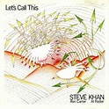 Steve Khan - Let's Call This (1991, CD) | Discogs