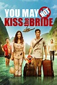 You May Not Kiss the Bride (2011) - Posters — The Movie Database (TMDB)