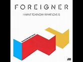 Foreigner – I Want To Know What Love Is (Original Special Extended ...