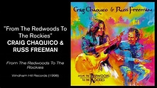 "From The Redwoods To The Rockies" - Craig Chaquico & Russ Freeman ...
