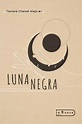 Luna Negra, De Tamara Chenel. Editorial La Rueca, Tapa Blanda En ...