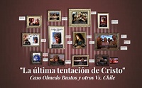 Caso Olmedo Bustos y otros Vs. Chile by Yesica Jhoana Toro Jimenez