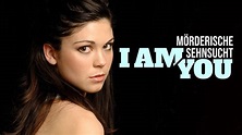 I Am You – Mörderische Sehnsucht (Thriller Drama ganzer Film auf ...