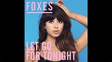 Foxes - Let Go for Tonight (Official Instrumental) - YouTube