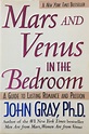 Mars and Venus in the Bedroom: A Guide to Lasting Romance and Passion ...