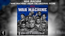 Nick Cave & Warren Ellis - "War Machine" - War Machine Soundtrack ...