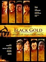 Affiche du film Black Gold - Photo 1 sur 1 - AlloCiné