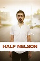 Half Nelson (2006) - Posters — The Movie Database (TMDB)