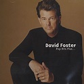 David Foster – Pop Hits Plus... (2003, CD) - Discogs