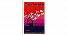Shaker, Why Don't You Sing? by Maya Angelou