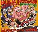 Hulk Hogan with Green Jelly - I'm the leader of the gang - Amazon.com Music