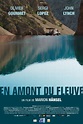 En amont du fleuve - film 2016 - AlloCiné