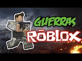 Los Mejores Juegos de Guerra de Roblox - YouTube