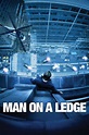 Man on a Ledge (2012) | The Poster Database (TPDb)