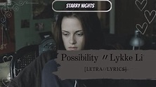 Possibility 〃Lykke Li 〃 →(letra /lyrics) - YouTube