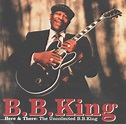 King, B.B. - Here & There: The Uncollected Bb King - Amazon.com Music